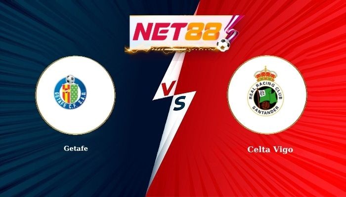 NET88 Soi Kèo, Nhận Định Bóng Đá Getafe vs Racing Santander 0h30 - 24-08-2026